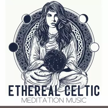 CELTIC NATION - Ethereal Celtic Meditation Music [Albums]