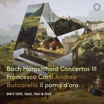 Bach - Harpsichord Concertos, Vol. 3 - Francesco Corti & Il Pomo d'Oro [Albums]
