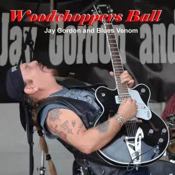 Jay Gordon's Blues Venom - Woodchoppers Ball [Albums]