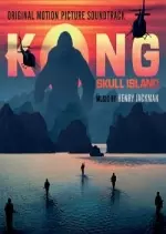 Henry Jackman-Kong: Skull Island (Original Motion Picture Soundtrack) [Albums]