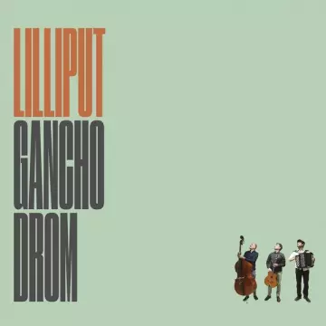 Gancho Drom - Lilliput [Albums]