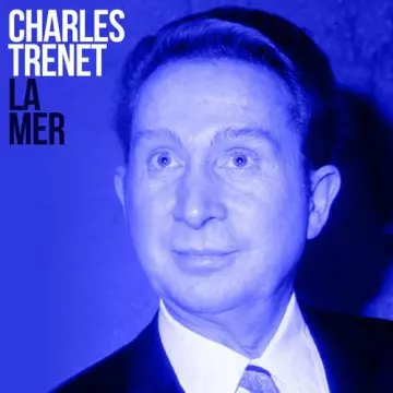 Charles Trénet - La Mer (Remastered)  [Albums]