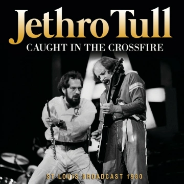 Jethro Tull - Caught In The Crossfire [Albums]