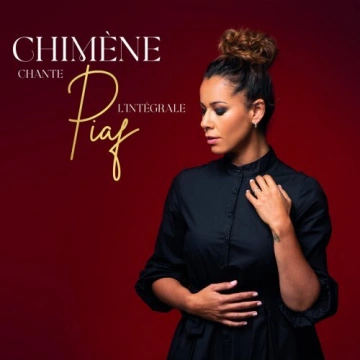 Chimène Badi - Chimène chante Piaf : L'intégrale [Albums]