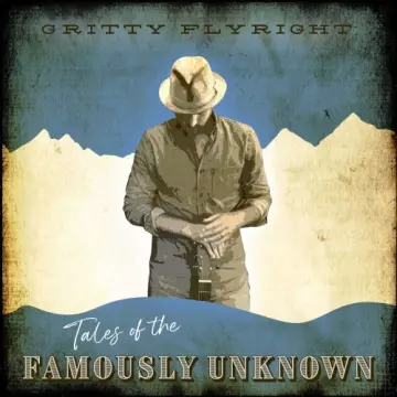 Gritty Flyright - Tales of the Famously Unknown [Albums]