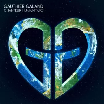 Gauthier Galand - Chanteur humanitaire [Albums]