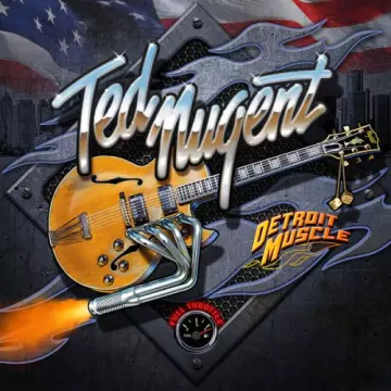 Ted Nugent - Detroit Muscle  [Albums]