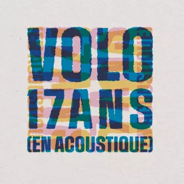 Volo - 17 ans (En Acoustique)  [Albums]