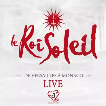 Le Roi Soleil: De Versailles à Monaco (Live) [Albums]