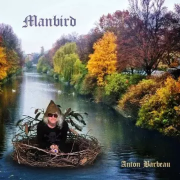 Anton Barbeau - Manbird  [Albums]
