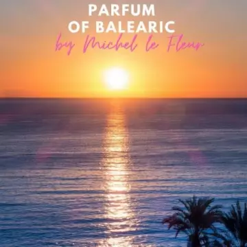 Michel Le Fleur - Parfum of Balearic  [Albums]
