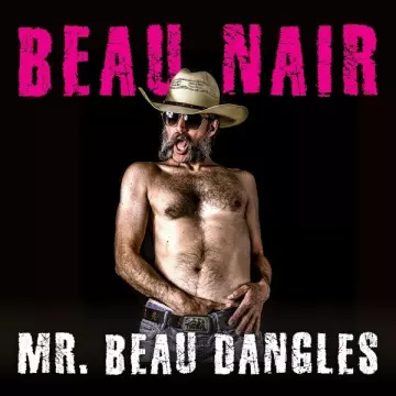 Beau Nair - Mr. Beau Dangles [Albums]