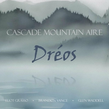 Dréos - Cascade Mountain Aire [Albums]
