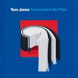 Tom Jones - Surrounded By Time (2021) [Albums]
