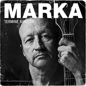 Marka - Terminé bonsoir  [Albums]