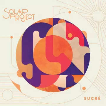 Solar Project - Sucré  [Albums]