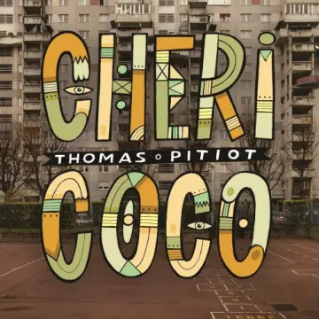 Thomas Pitiot - Chéri coco  [Albums]