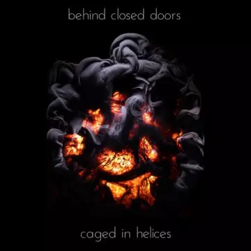 Behind Closed Doors - Caged In Helices [Albums]