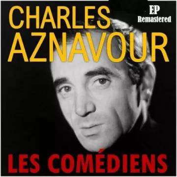 CHARLES AZNAVOUR - Les Comédiens (Remastered)  [Albums]