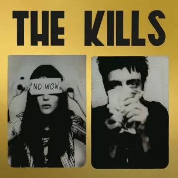 The Kills - No Wow (The Tchad Blake Mix 2022) [Albums]