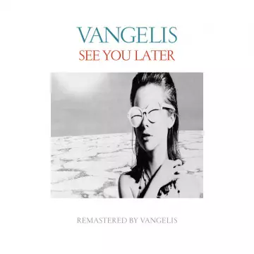 Vangelis - See You Later (Remastered) [Albums]