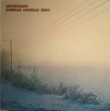 Gunnar Andreas Berg - Snowdawn  [Albums]