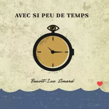Benoit-Luc Simard - Avec si peu de temps  [Albums]