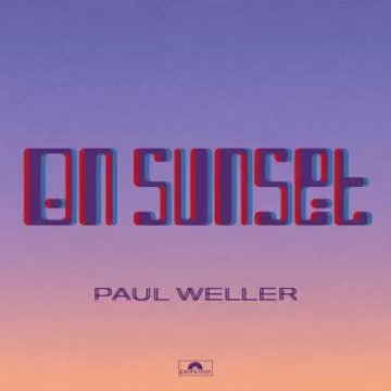 Paul Weller - On Sunset (Deluxe) [Albums]