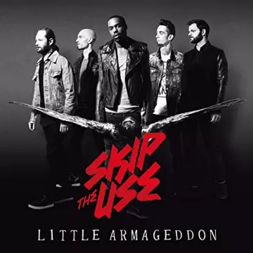 Skip The Use - Little Armageddon (Deluxe Edition)  [Albums]