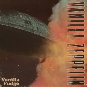 Vanilla Fudge - Vanilla Zeppelin (2022 Remaster) [Albums]