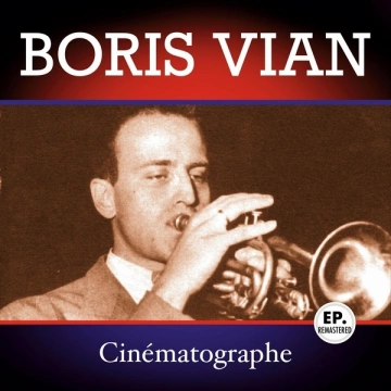 Boris Vian - Cinématographe (Remastered) [Albums]