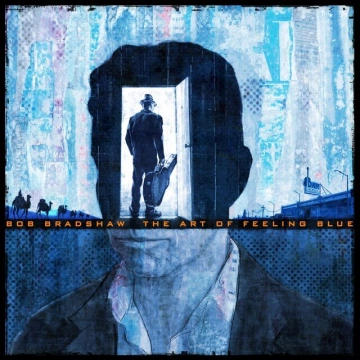 Bob Bradshaw - Art Of Feeling Blue [Albums]