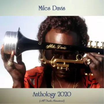 Miles Davis - Anthology 2020 (All Tracks Remastered)  [Albums]
