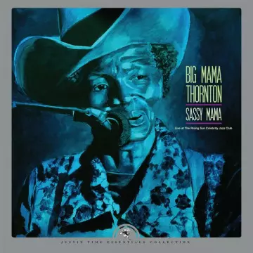 Big Mama Thornton - Sassy Mama - Live at The Rising Sun Celebrity Jazz Club [Albums]