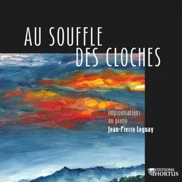 Jean-Pierre Leguay - Jean-Pierre Leguay: Au souffle des cloches, improvisations au piano  [Albums]
