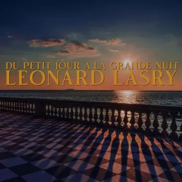 Léonard Lasry - Du petit jour à la grande nuit  [Albums]