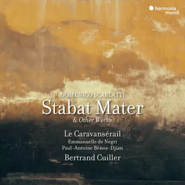 Scarlatti - Stabat Mater - Caravansérail & Bertrand Cuiller  [Albums]
