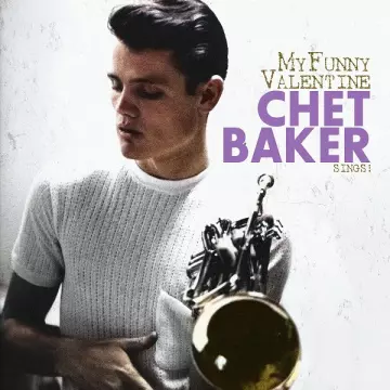 Chet Baker - Chet Baker Sings My Funny Valentine [Albums]