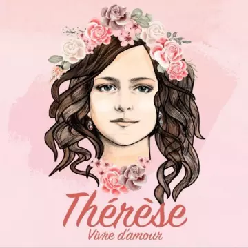 THÉRÈSE DE LISIEUX - Thérèse - Vivre d'amour (Edition deluxe)  [Albums]