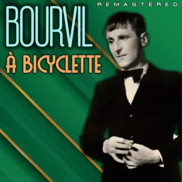 Bourvil - À bicyclette (Remastered) [Albums]