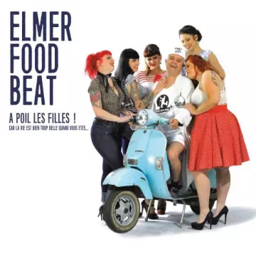 Elmer Food Beat - A poil les filles! [Albums]