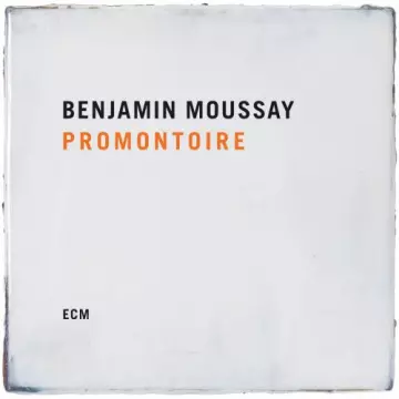 Benjamin Moussay - Promontoire  [Albums]