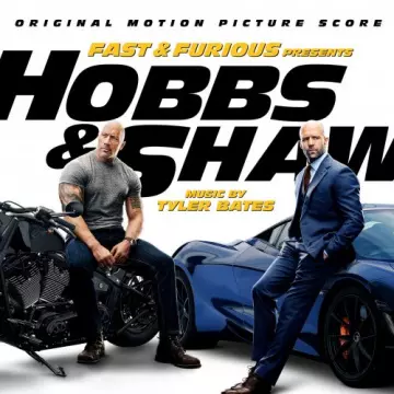 Tyler Bates - Fast & Furious Presents: Hobbs & Shaw (Original Motion Picture Score)  [B.O/OST]