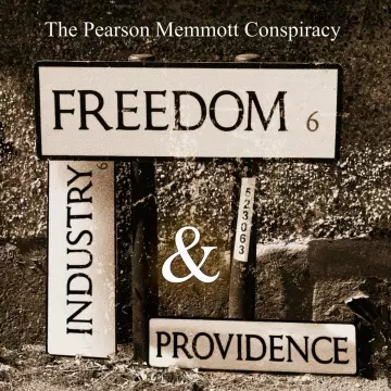 The Pearson Memmott Conspiracy - Freedom, Industry and Providence  [Albums]