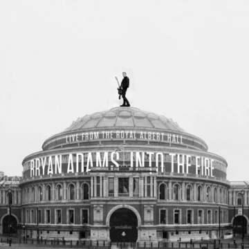 Bryan Adams - Into The Fire (Live At The Royal Albert Hall) [Albums]