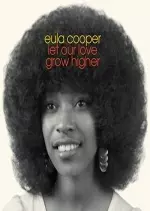 Eula Cooper - Let Our Love Grow Higher [Albums]