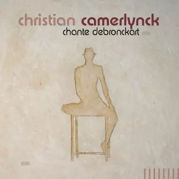 Christian Camerlynck - Christian Camerlynck chante Debronckart (Version remasterisée)  [Albums]