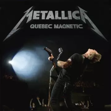 Metallica - Quebec Magnetic [Albums]