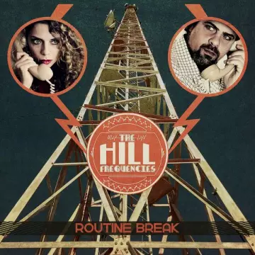 The Hill Frequencies - Routine Break  [Albums]