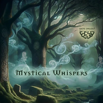 Celtic Chillout Relaxation Academy - Mystical Whispers: Celtic Serenades for a Tranquil Night [Albums]